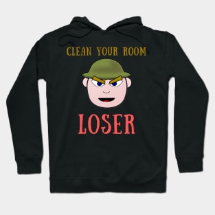 Clean your room loser Hoodie